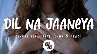 Rochak Kohli - Dil Na Jaaneya (Lyrics) feat Lauv &