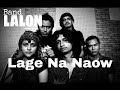 Lage Na Naow | BAND LALON | Album Shada Kalo | Lyric Video