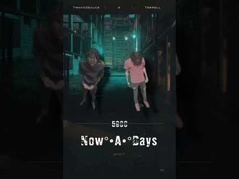 Twano2Sauce x Terrell - Now•A•Days (Official Audio)