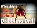 Windshield Thru Behind Combo Dribbling Drill Dre Baldwin