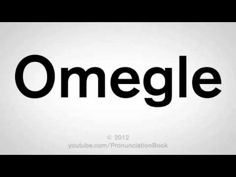 How To Pronounce Omegle