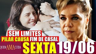 QUEM AMA CUIDA Resumo Capítulo 19/06/2026 Pilar ameaça a vida de Pedro