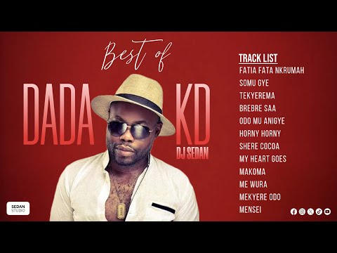 DJ Sedan - Best Of Dada KD (Hitz Only) | Fatia Fata Nkrumah, Somu Gye, Tekyere, Brebre Saa, Horny