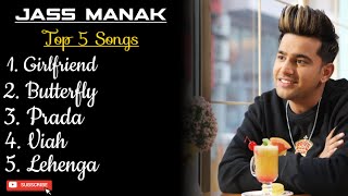 Jass Manak • Top 5 Songs Playlist • Girlfriend