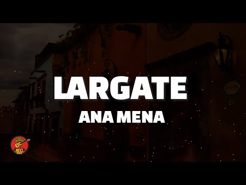 Ana Mena - Largate (Letra)