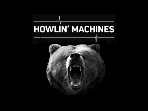 Howlin' Machines - Fever