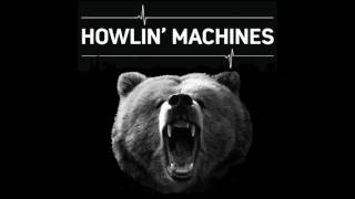 Howlin' Machines - Fever