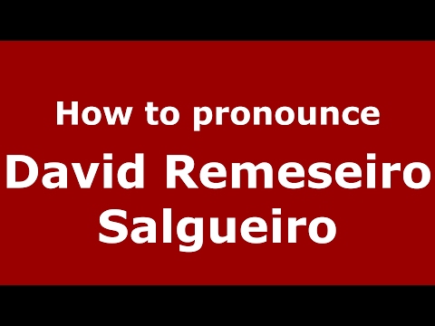 How to pronounce David Remeseiro Salgueiro (Spain/Spanish) - PronounceNames.com