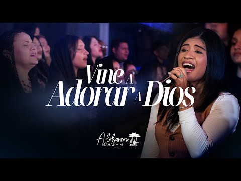 Vine a adorar a Dios - Alabanzas Mahanaim (Video Oficial)