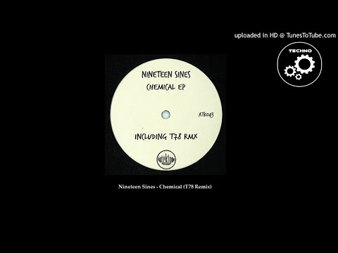 Nineteen Sines - Chemical (T78 Remix)