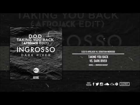 Taking You Back vs. Dark River (Axwell Λ Ingrosso Mashup)