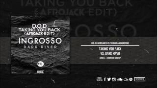 Taking You Back vs. Dark River (Axwell Λ Ingrosso Mashup)