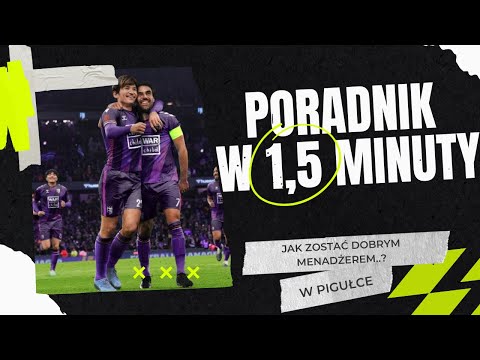 Ogólny Poradnik w 1,5minuty - Jak zostać dobrym Menadżerem FM24