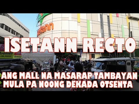 ISETANN RECTO MELHOR SHOPPING TAMBAYAN DURANTE OS ANOS 80 | ANG PABORITO NATING TAMBAYAN NOON KUMUSTA NA NGAYON.