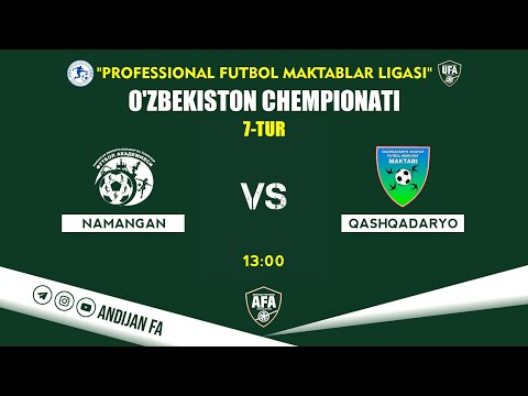 Namangan - Qashqadaryo | Professional futbol maktablar ligasi | 7-TUR