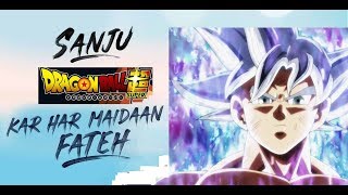 Kar Har Maidan Fateh  Song DBZ\ DBS Version
