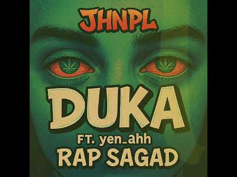 JHNPL - Duka ft. yen_ahh, Rap Sagad (OLV)
