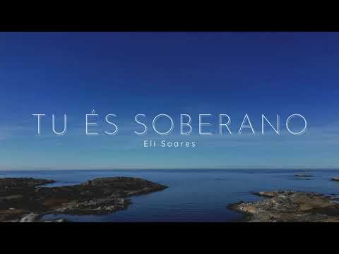 TU ÉS SOBERANO - LETRA PLAYBACK Eli Soares