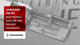 Sealtronic© özelliği ile tüm Leibinger inkjet yazıcılarla maksimum solvent tasar