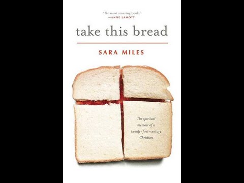 "Take This Bread" By Sara Miles