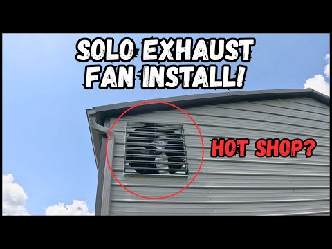 Hot Shop? Solo Exhaust Fan Install!
