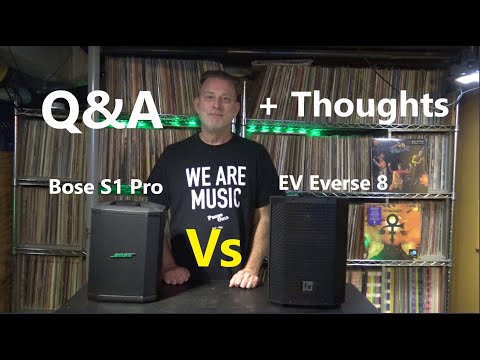 Q&A - Electro-Voice Everse 8 Vs Bose S1 Pro AND (Warning) My Opinion