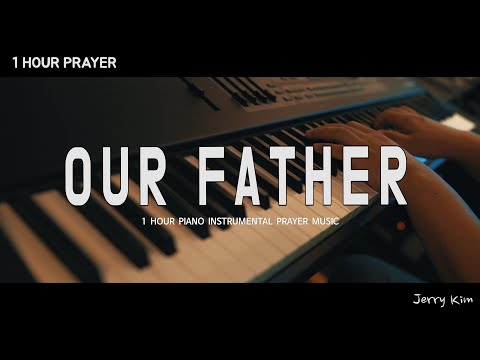 [1Hour] Our Father (Don Moen)ㅣWorship PianoㅣCover by Jerry Kim