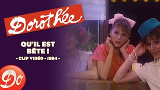 Dorothée : Qu'il est bête (Clip officiel)
