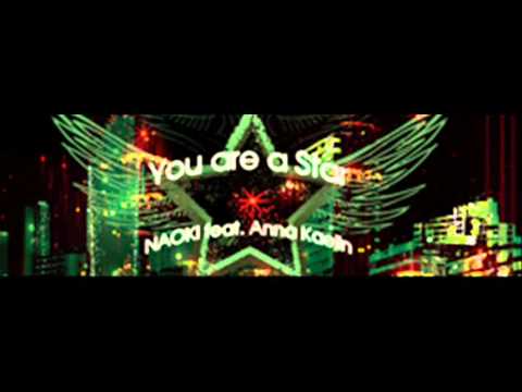 NAOKI feat. Anna Kaelin - You are a Star (HQ)