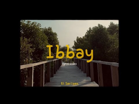 El Sarlipan - Ibbay (Official Lyric Video)