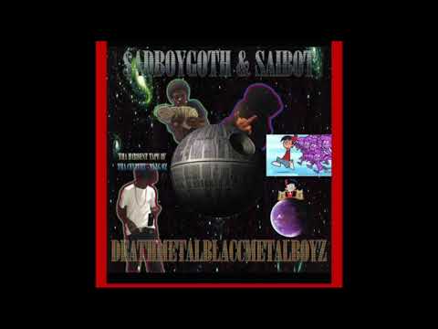 $adBøyGøth X SAIBOT  - DeathMetalBlaccMetalBoyz [2020]