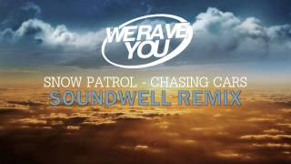 Snow Patrol - Chasing Cars (Soundwell Extended Remix)