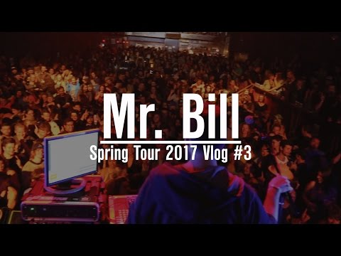 Mr. Bill - Spring Tour 2k17 VLOG #3