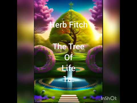 By: Herb Fitch: The Tree Of Life 1A