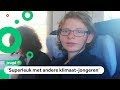 'Superleuk om andere klimaat jongeren te ontmoeten'