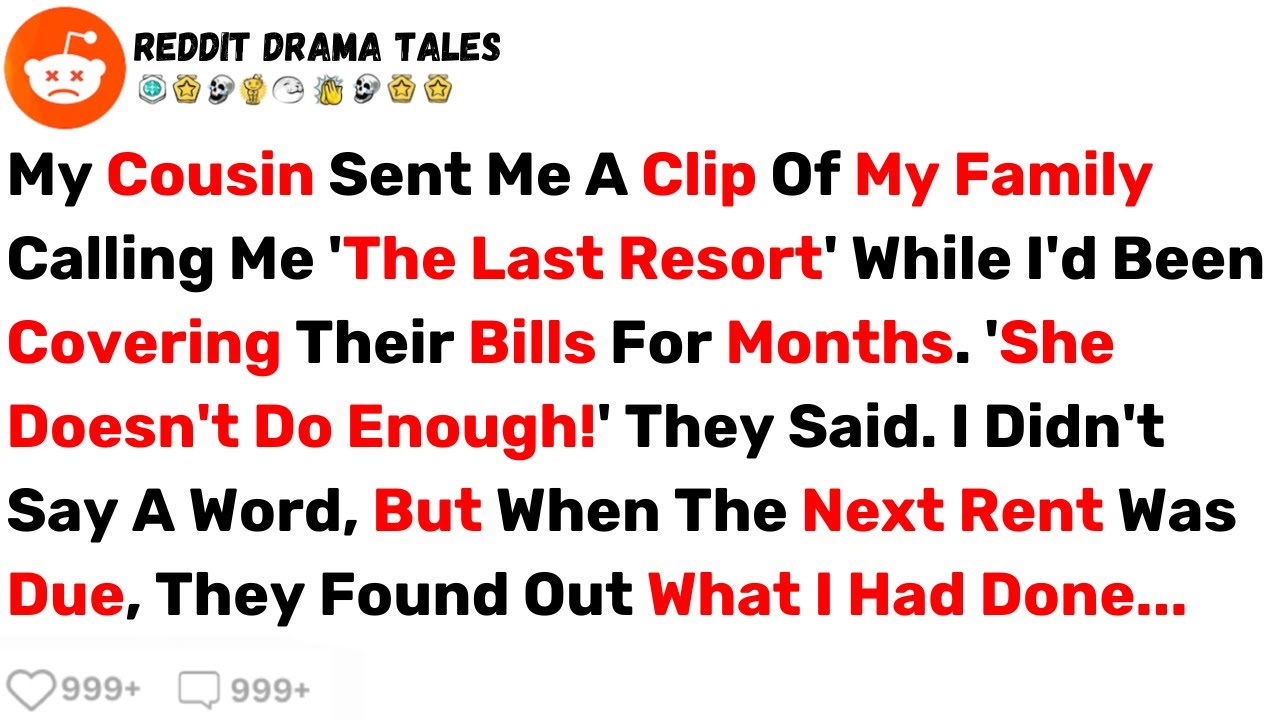 My Cousin Sent Me A Clip Of My Family Saying 'She Doesn't Do Enough!' So I... - Best Reddit Stories
