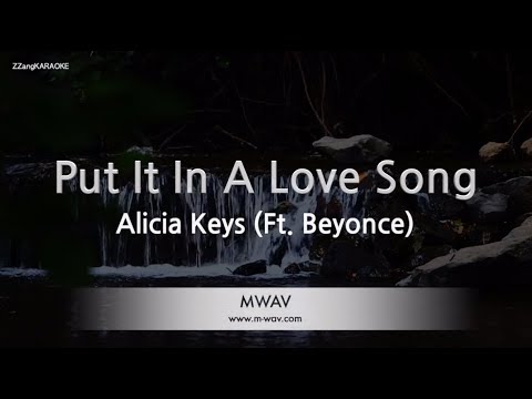 Alicia Keys-Put It In A Love Song (Ft. Beyonce) (Karaoke Version)