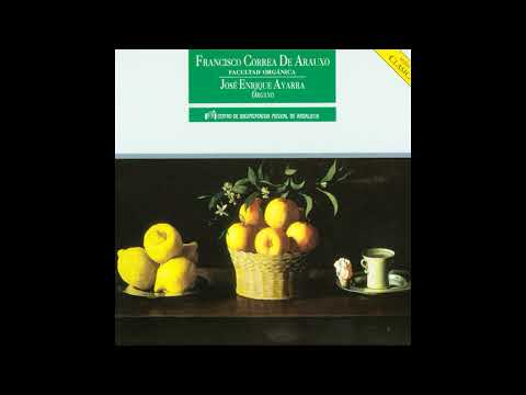Francisco Correa de Arauxo (1584-1654) - Organ Works [Jose Enrique Ayarra] [3/6]