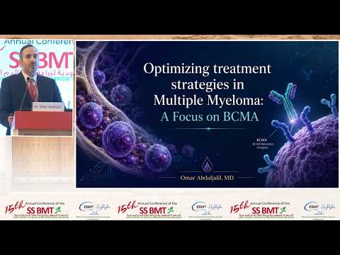 Optimizing Treatment Strategies in Multiple Myeloma—A Focus on BCMA |15th Annual ConferenceSSBMT2026