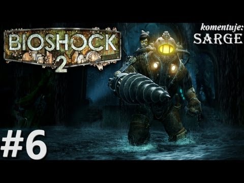 Zagrajmy w BioShock 2 odc. 6 - Uskok Nędzarzy