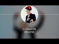 G-DRAGON - Breathe [HAN+ROM+ENG]