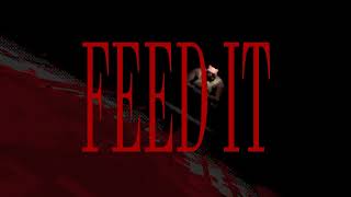 VideoImage1 FEED IT
