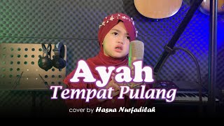 Download lagu Ayah Tempat Pulang - 3 Nahla || cover by Hasna Nurfadilah mp3 Download lagu Ayah Tempat Pulang - 3 Nahla || cover by Hasna Nurfadilah mp3