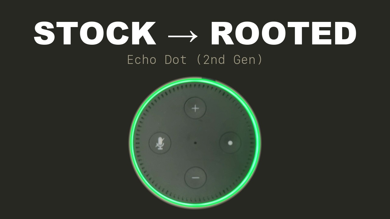 Video: rooting a stock Echo Dot to Fire OS 5