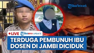 LIVE: Oknum Polisi Pembunuh Ibu Dosen di Bungo Jambi Ditangkap hingga Terungkap Motif Asmara