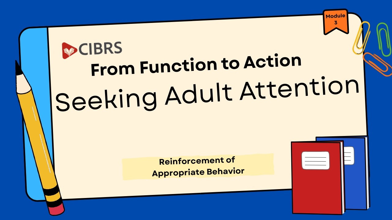 Seeking Adult Attention -3- Reinforcement of Appropriate Behavior