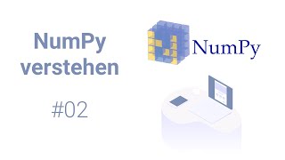 NumPy verstehen #02 - N-Dimensionale Arrays