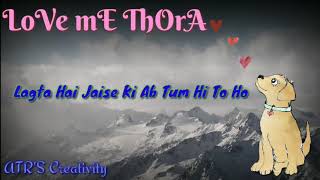 Love me thora aur😍(WhatsApp status)Video lyrics