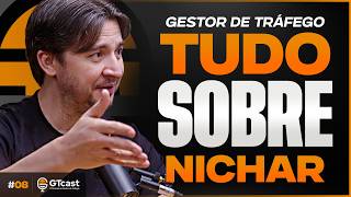 GTCast #8 | NICHAR SENDO GESTOR DE TRÁFEGO: QUANDO VALE E QUANDO NÃO VALE?