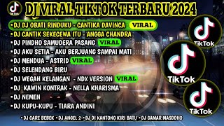 Download lagu DJ VIRAL TIKTOK TERBARU 2024 | DJ OBATI RINDUKU | CANTIK SEKECEWA ITU | SELENDANG BIRU | FULL ALBUM mp3